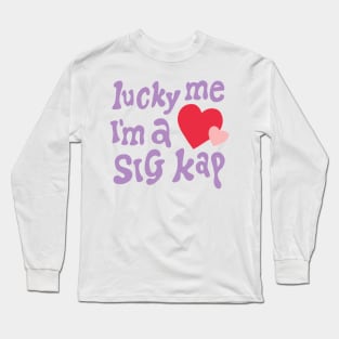 Lucky Me Im A Sig Kap Long Sleeve T-Shirt